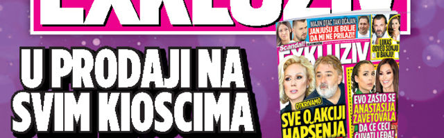 KUPITE NOVI SCANDAL! EXKLUZIV! Sve o AKCIJI HAPŠENJA BRENE I BOBE U MONAKU! Majin otac: JANJUŠU JE BOLJE DA MI NE PRILAZI! Ispovest OSMANA KARIĆA: ŠOPIĆKA NIJE ZA STEFANA! SAZNAĆE SVE KAD IZAĐE!