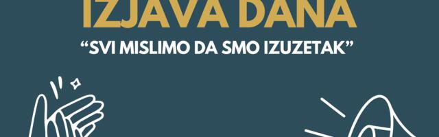 IZJAVA DANA: „Svi mislimo da smo izuzetak“
