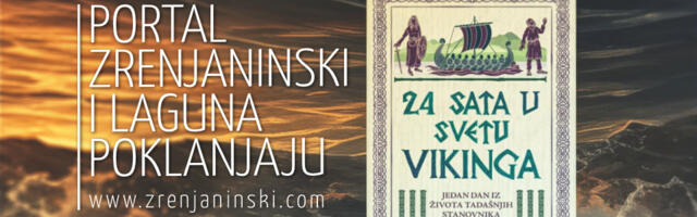 Portal zrenjaninski.com i Laguna poklanjaju knjigu „24 sata u svetu vikinga“